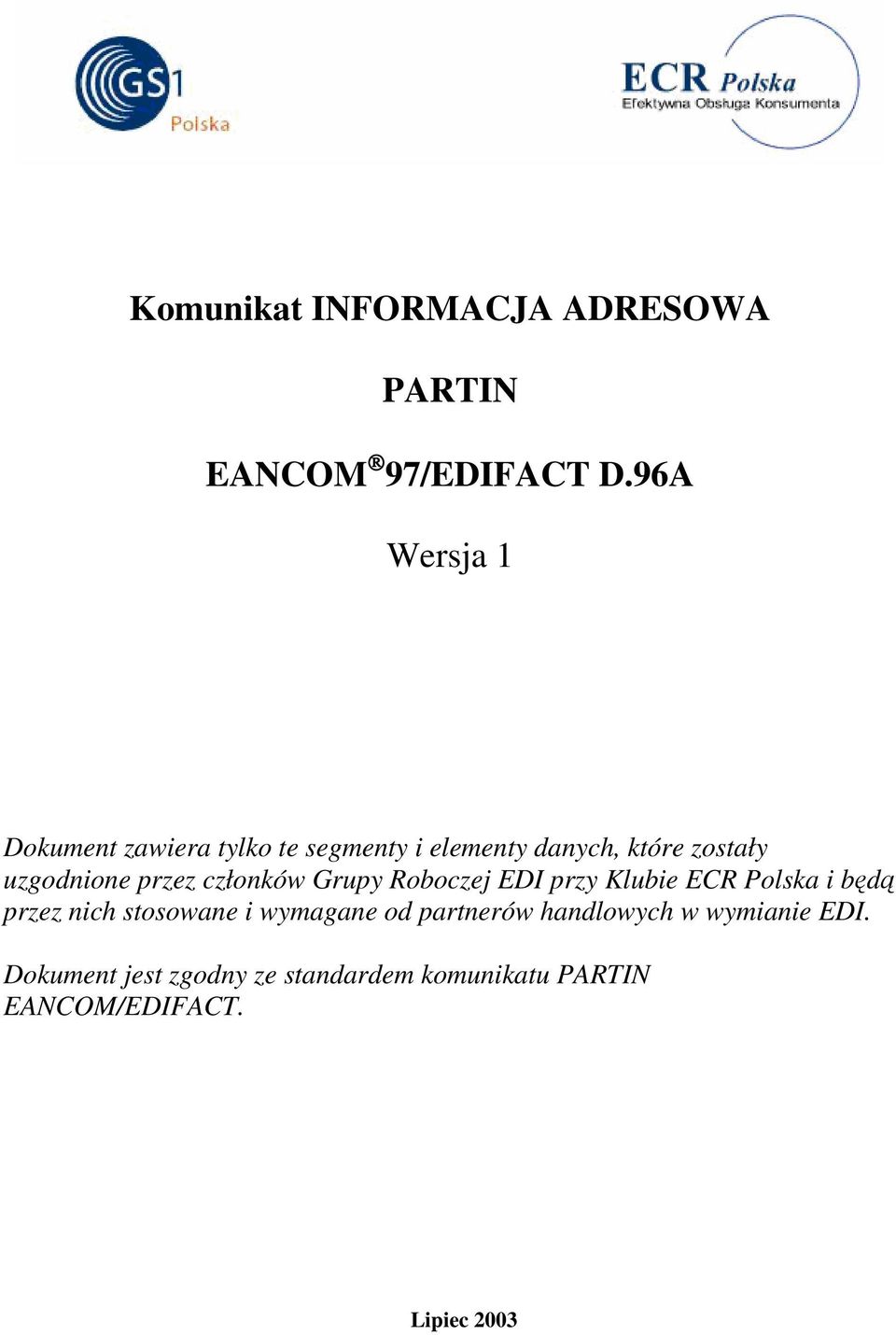 uzgodnione przez członków Grupy Roboczej EDI przy Klubie ECR Polska i bd przez nich