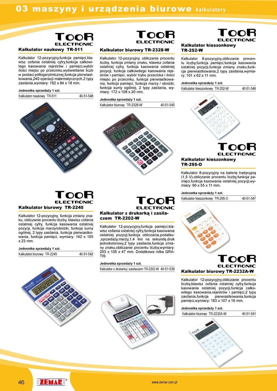 Kalkulator naukowy TR-511 40-51-548 Kalkulator biurowy TR-2328-W Kalkulator 12-pozycyjny, obliczanie procentu liczby, funkcja zmiany znaku, klawisz cofania ostatniej cyfry, funkcja kasowania