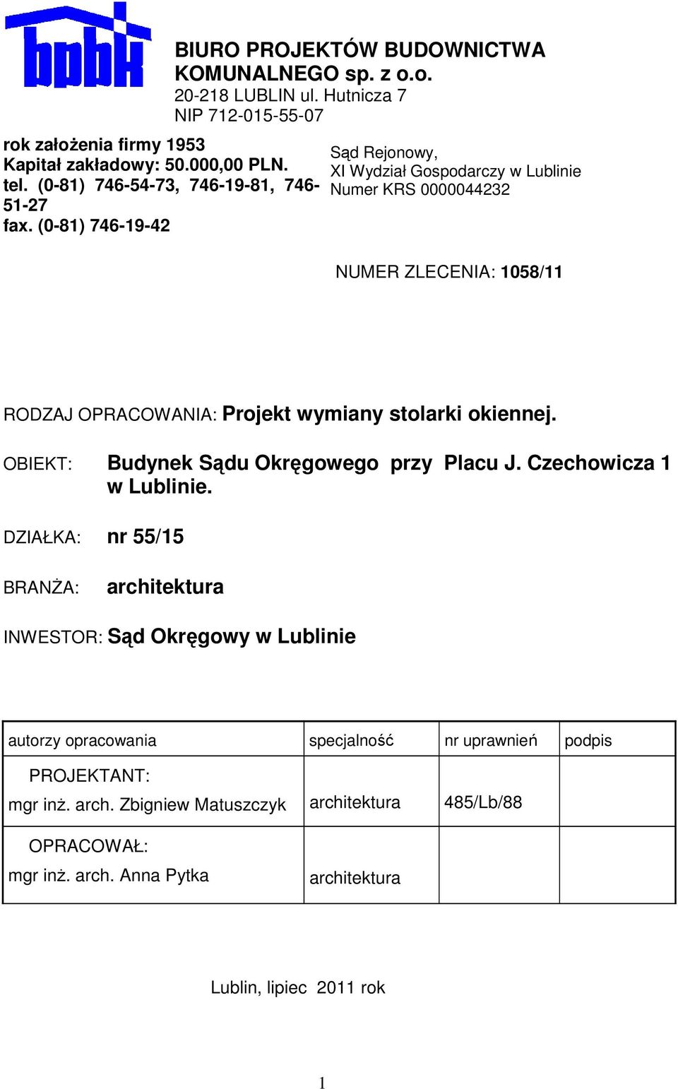 OBIEKT: Budynek Sądu Okręgowego przy Placu J. Czechowicza 1 w Lublinie.