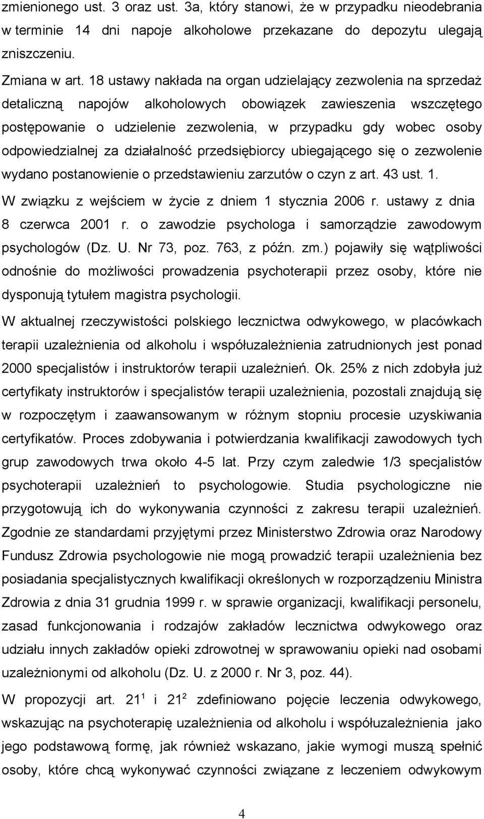odpowiedzialnej za działalność przedsiębiorcy ubiegającego się o zezwolenie wydano postanowienie o przedstawieniu zarzutów o czyn z art. 43 ust. 1.
