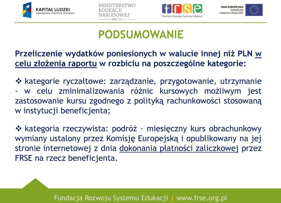 zgodnego z polityką rachunkowości stosowaną w instytucji beneficjenta; kategoria rzeczywista: podróż - miesięczny kurs obrachunkowy wymiany