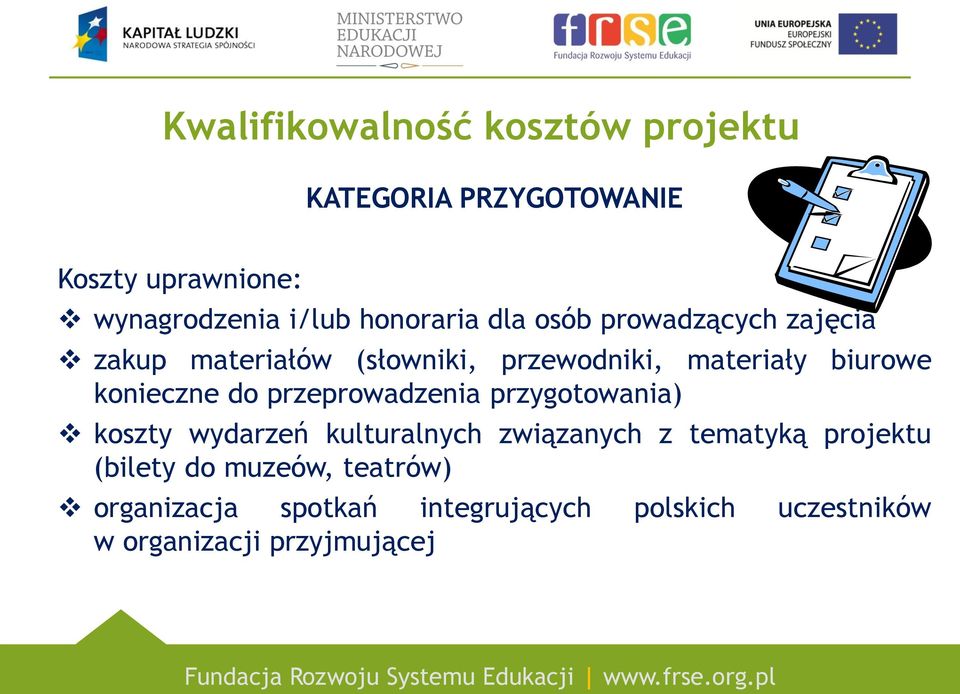 konieczne do przeprowadzenia przygotowania) koszty wydarzeń kulturalnych związanych z tematyką