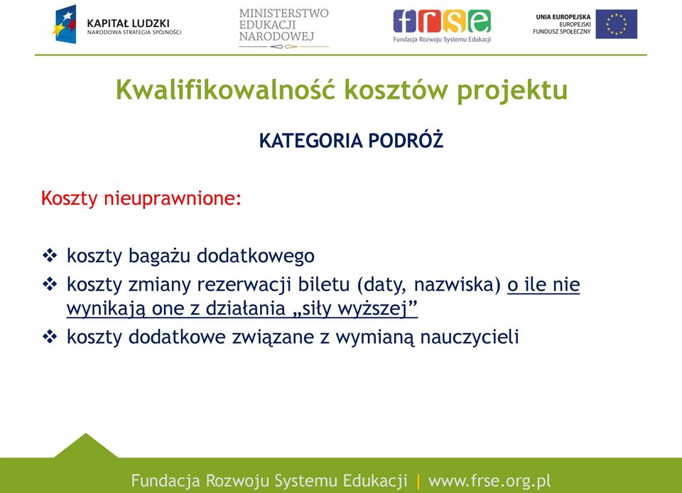 rezerwacji biletu (daty, nazwiska) o ile nie wynikają one z