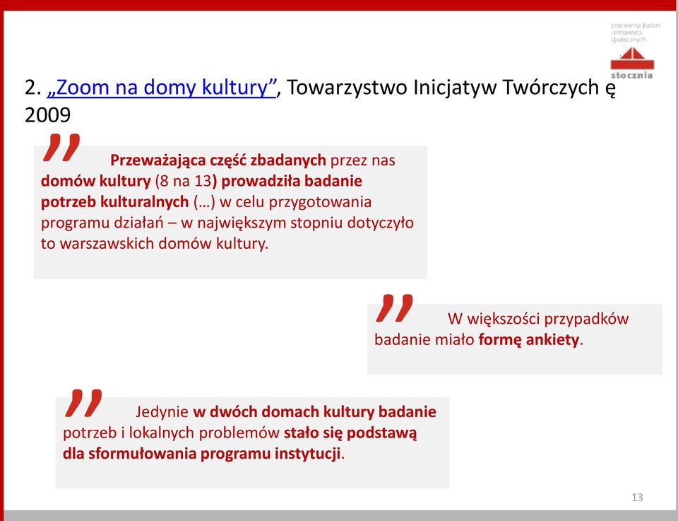 stopniu dotyczyło to warszawskich domów kultury.