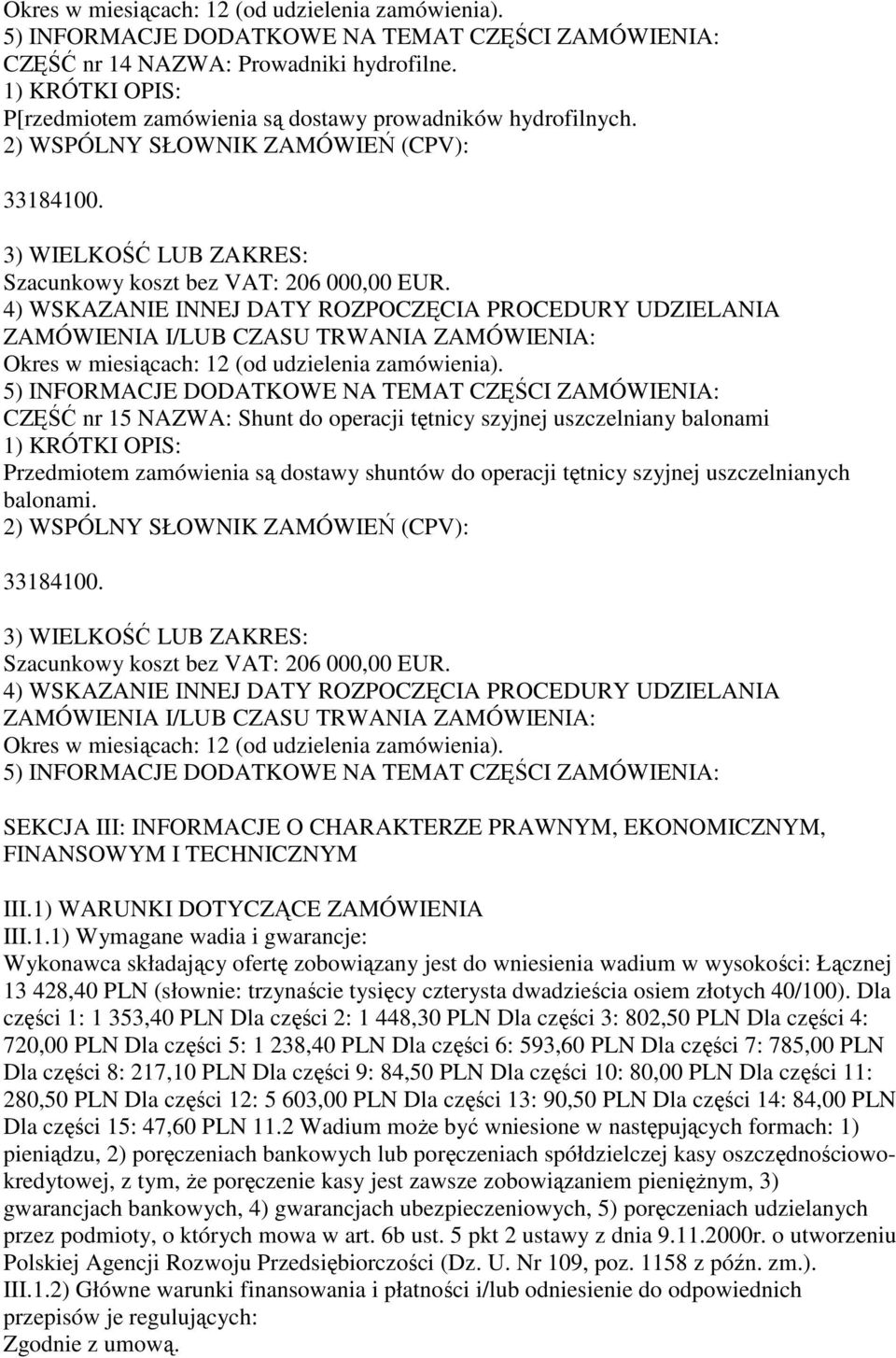SEKCJA III: INFORMACJE O CHARAKTERZE PRAWNYM, EKONOMICZNYM, FINANSOWYM I TECHNICZNYM III.1)