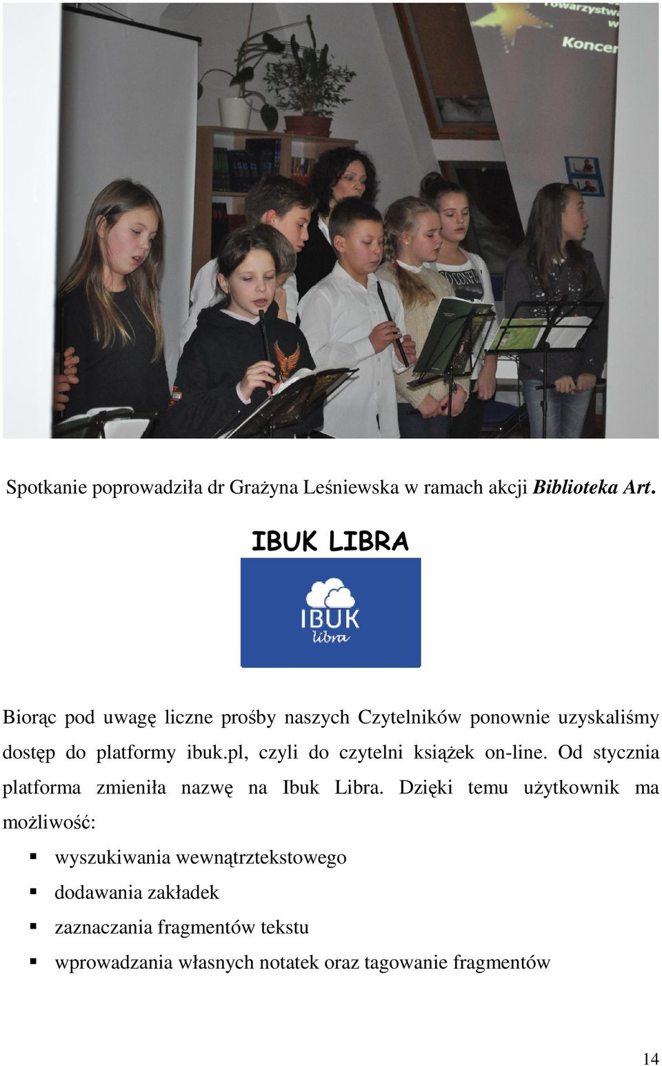 pl, czyli do czytelni książek on-line. Od stycznia platforma zmieniła nazwę na Ibuk Libra.