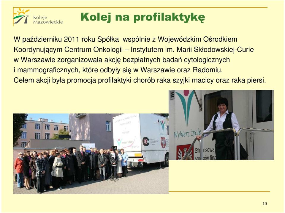 Marii Skłodowskiej-Curie w Warszawie zorganizowała akcję bezpłatnych badań cytologicznych i