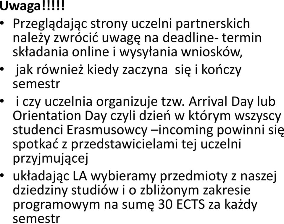 wniosków, jak również kiedy zaczyna się i kończy semestr i czy uczelnia organizuje tzw.
