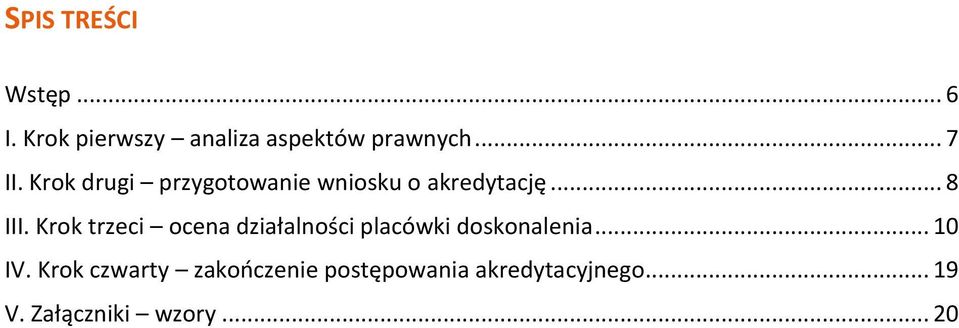 Krok trzeci ocena działalności placówki doskonalenia... 10 IV.