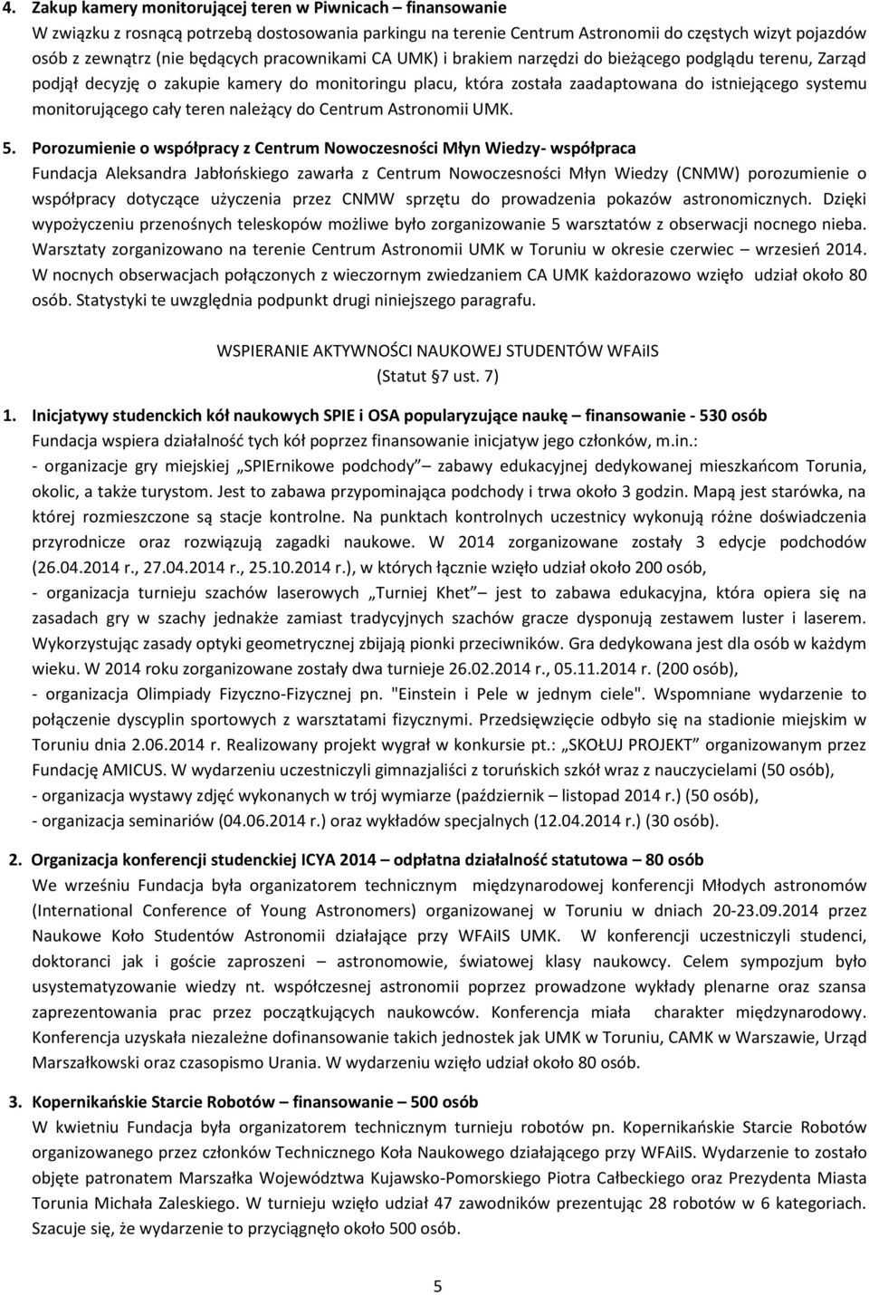 cały teren należący do Centrum Astronomii UMK. 5.