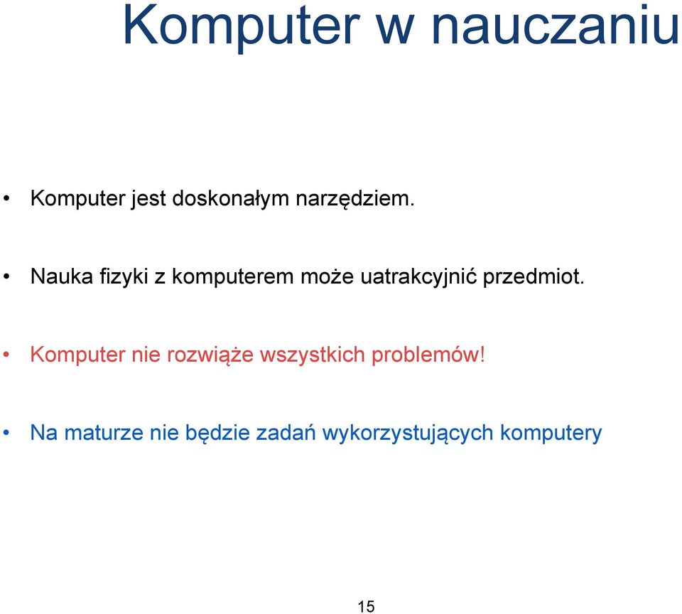 Nauka fizyki z komputerem może uatrakcyjnić przedmiot.