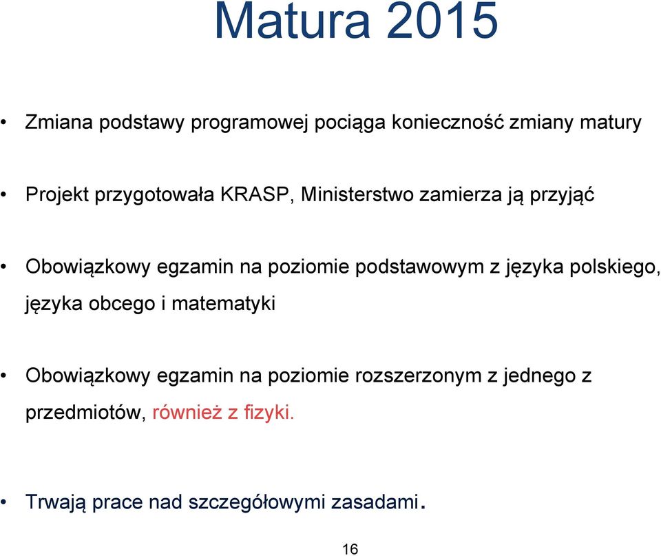 podstawowym z języka polskiego, języka obcego i matematyki Obowiązkowy egzamin na