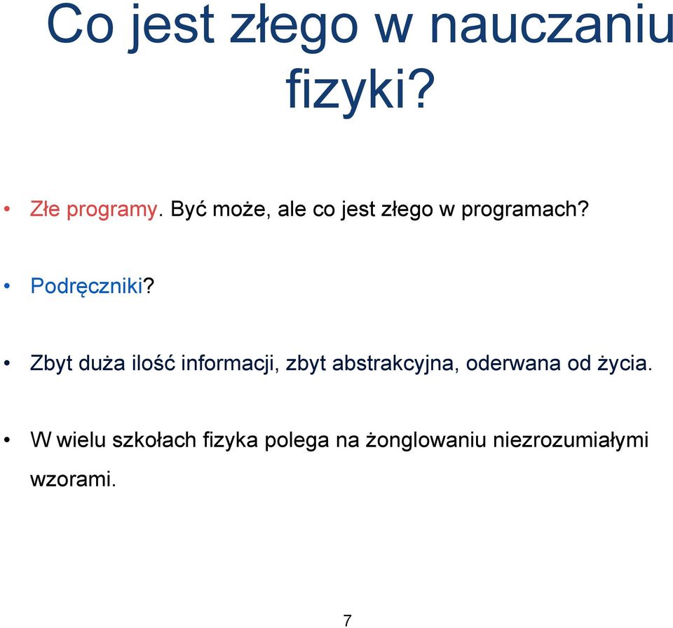 Zbyt duża ilość informacji, zbyt abstrakcyjna, oderwana od