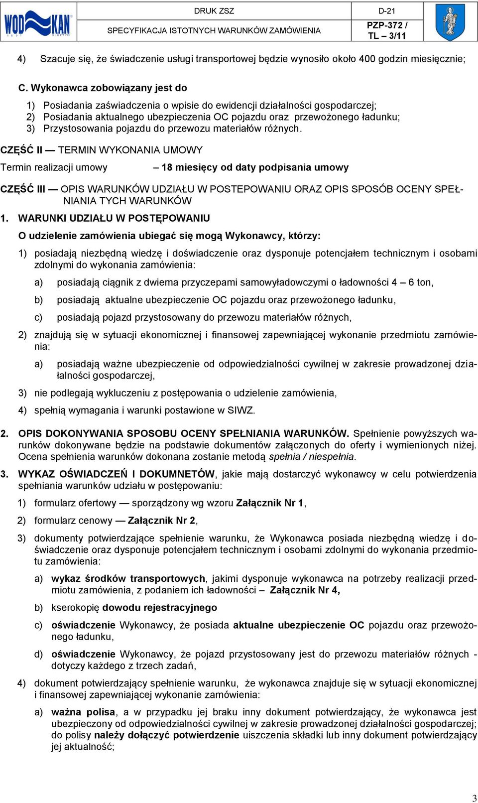 Przystosowania pojazdu do przewozu materiałów różnych.