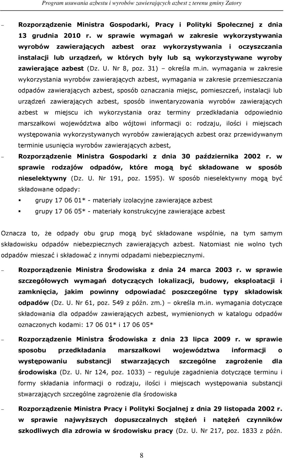 (Dz. U. Nr 8, poz. 31) określa m.in.