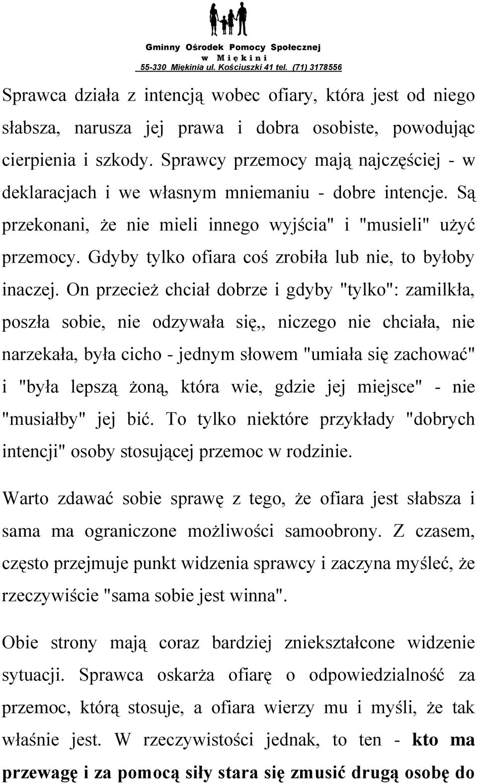Gdyby tylko ofiara coś zrobiła lub nie, to byłoby inaczej.