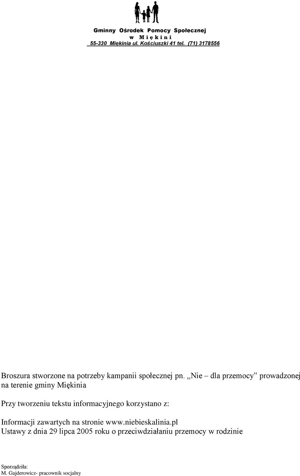 informacyjnego korzystano z: Informacji zawartych na stronie www.niebieskalinia.
