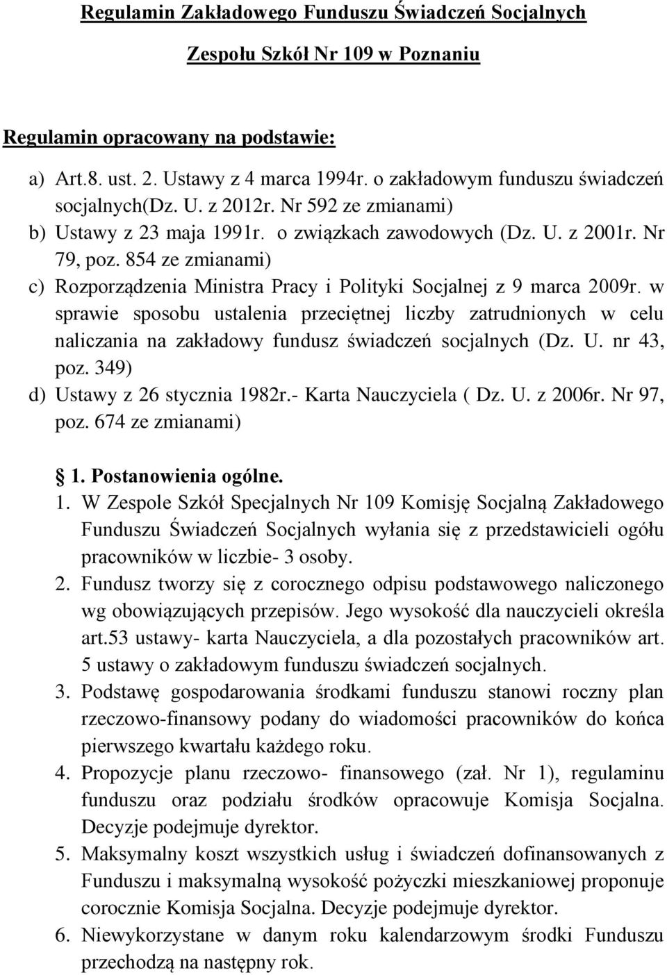 854 ze zmianami) c) Rozporządzenia Ministra Pracy i Polityki Socjalnej z 9 marca 2009r.