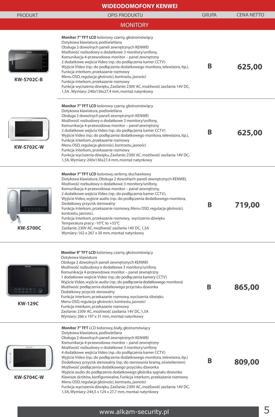 ), Funkcja wyciszenia dźwięku, Zasilanie: 230V AC, możliwość zasilania 14V DC, 1,5A, Wymiary: 240x136x27,4 mm, montaż natynkowy 625,00 KW-S702C-W Monitor 7" TFT LCD kolorowy czarny, głośnomówiący