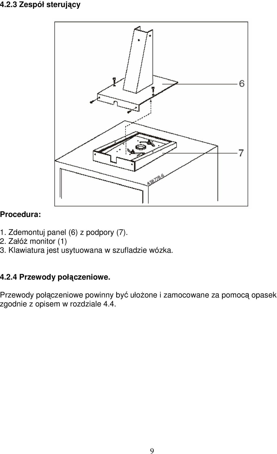 Klawiatura jest usytuowana w szufladzie wózka. 4.2.