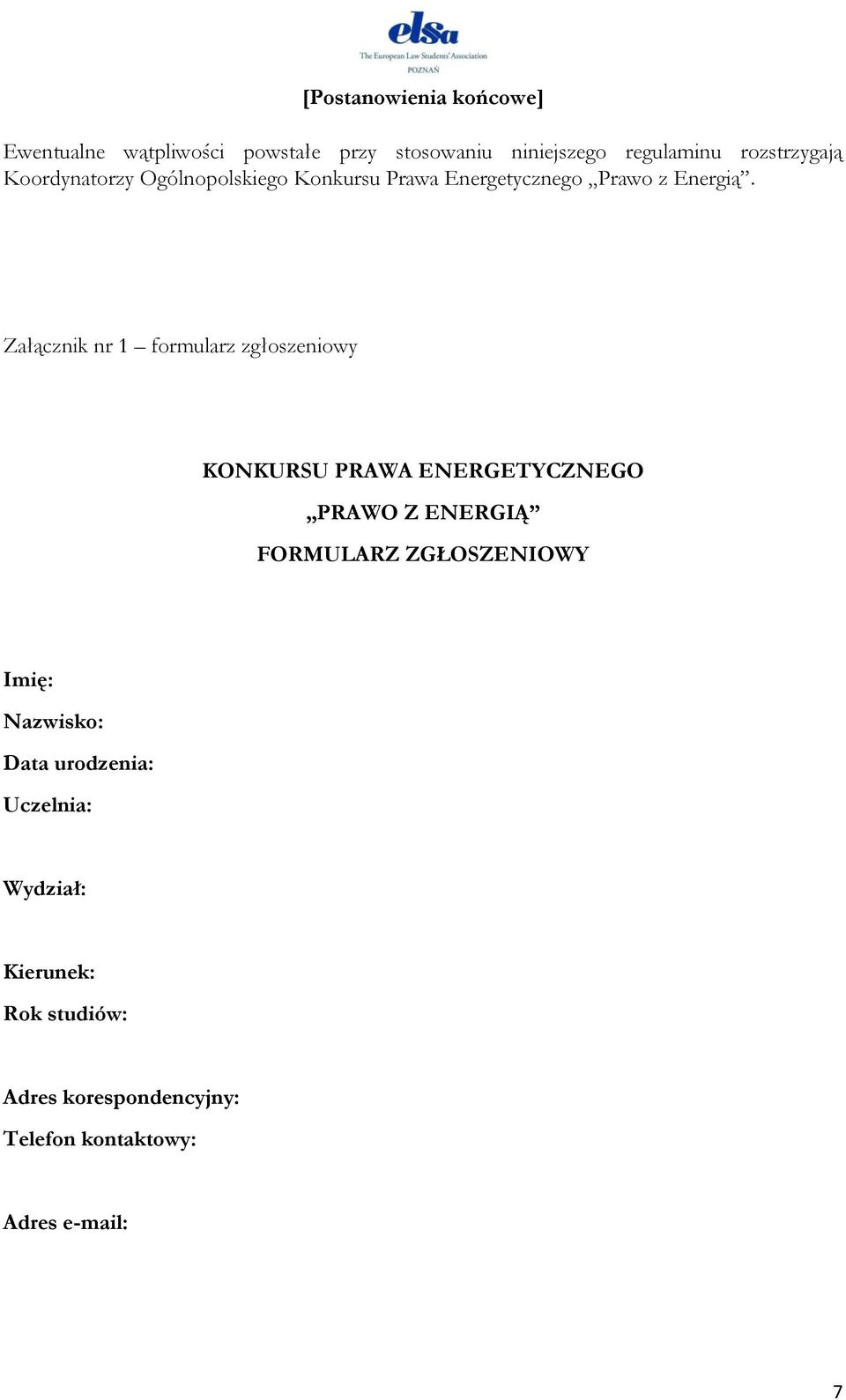 Załącznik nr 1 formularz zgłoszeniowy KONKURSU PRAWA ENERGETYCZNEGO PRAWO Z ENERGIĄ FORMULARZ ZGŁOSZENIOWY