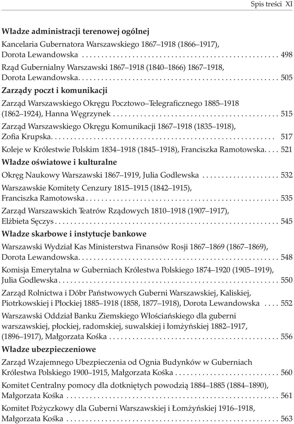 ................................................... 505 Zarz¹dy poczt i komunikacji Zarz¹d Warszawskiego Okrêgu Pocztowo Telegraficznego 1885 1918 (1862 1924), Hanna Wêgrzynek.