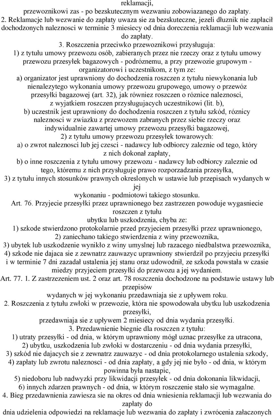 miesiecy od dnia doreczenia reklamacji lub wezwania do zapłaty. 3.