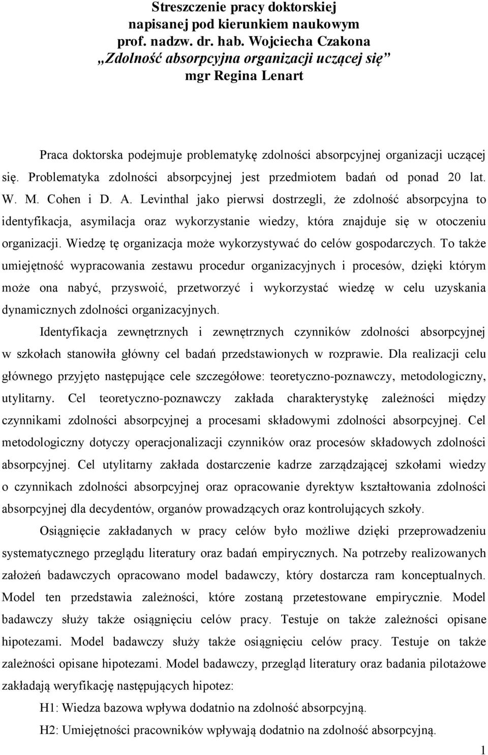 Problematyka zdolności absorpcyjnej jest przedmiotem badań od ponad 20 lat. W. M. Cohen i D. A.