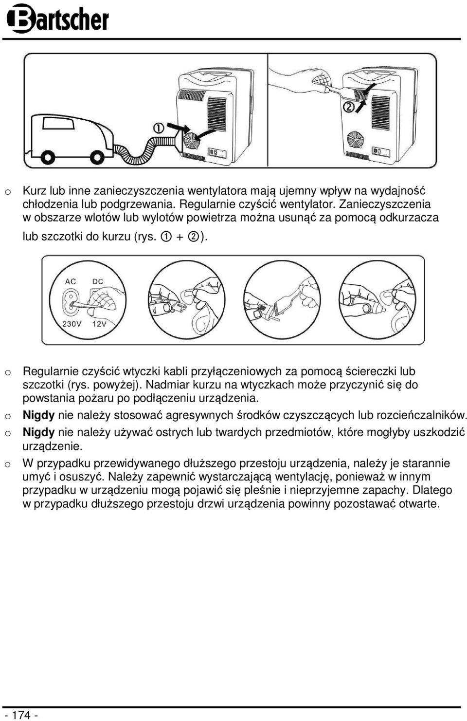 o Regularnie czyścić wtyczki kabli przyłączeniowych za pomocą ściereczki lub szczotki (rys. powyżej). Nadmiar kurzu na wtyczkach może przyczynić się do powstania pożaru po podłączeniu urządzenia.