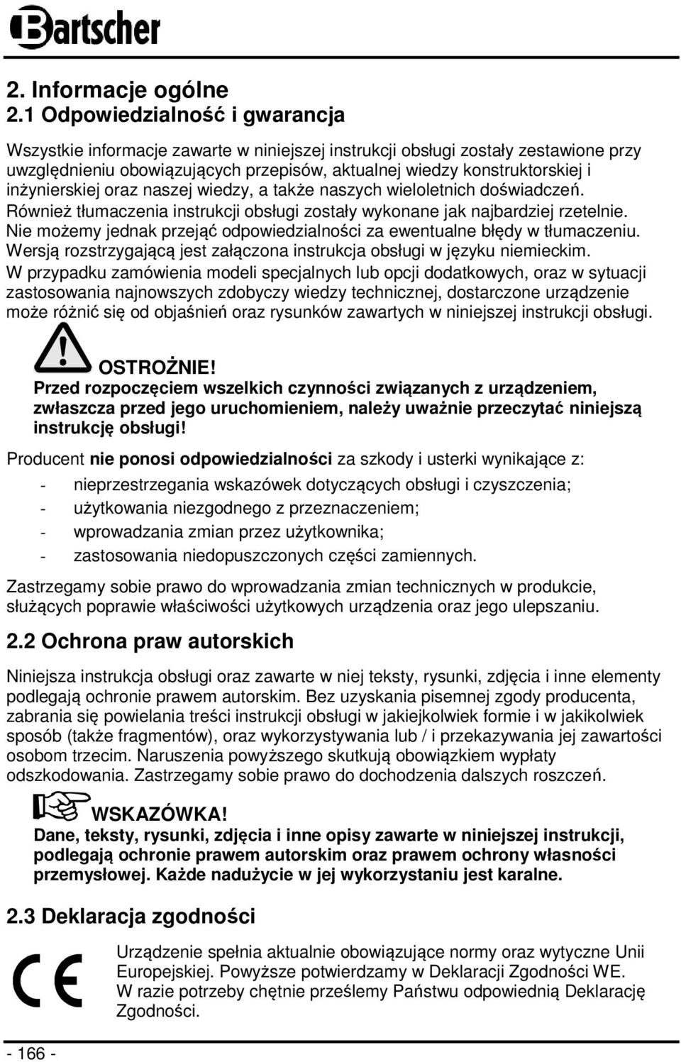 inżynierskiej oraz naszej wiedzy, a także naszych wieloletnich doświadczeń. Również tłumaczenia instrukcji obsługi zostały wykonane jak najbardziej rzetelnie.
