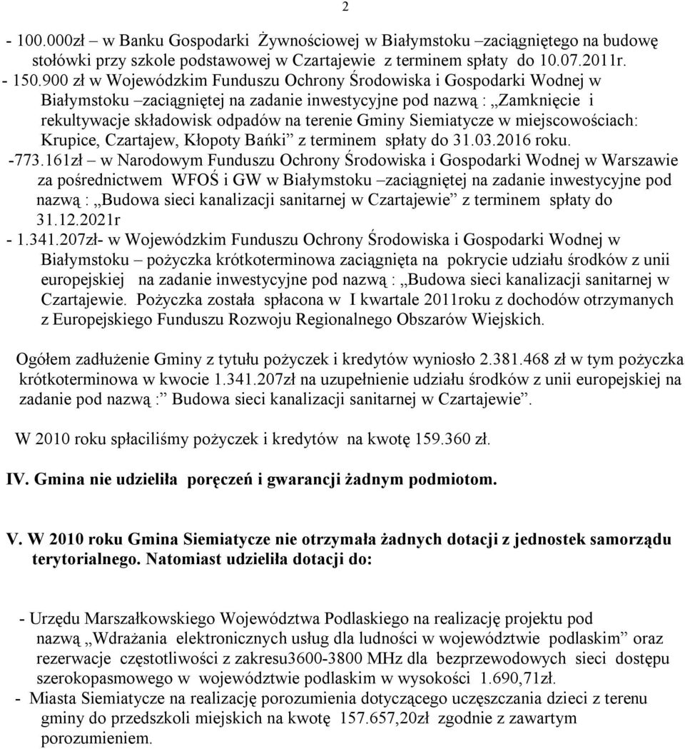 Siemiatycze w miejscowościach: Krupice, Czartajew, Kłopoty Bańki z terminem spłaty do 31.03.2016 roku. -773.