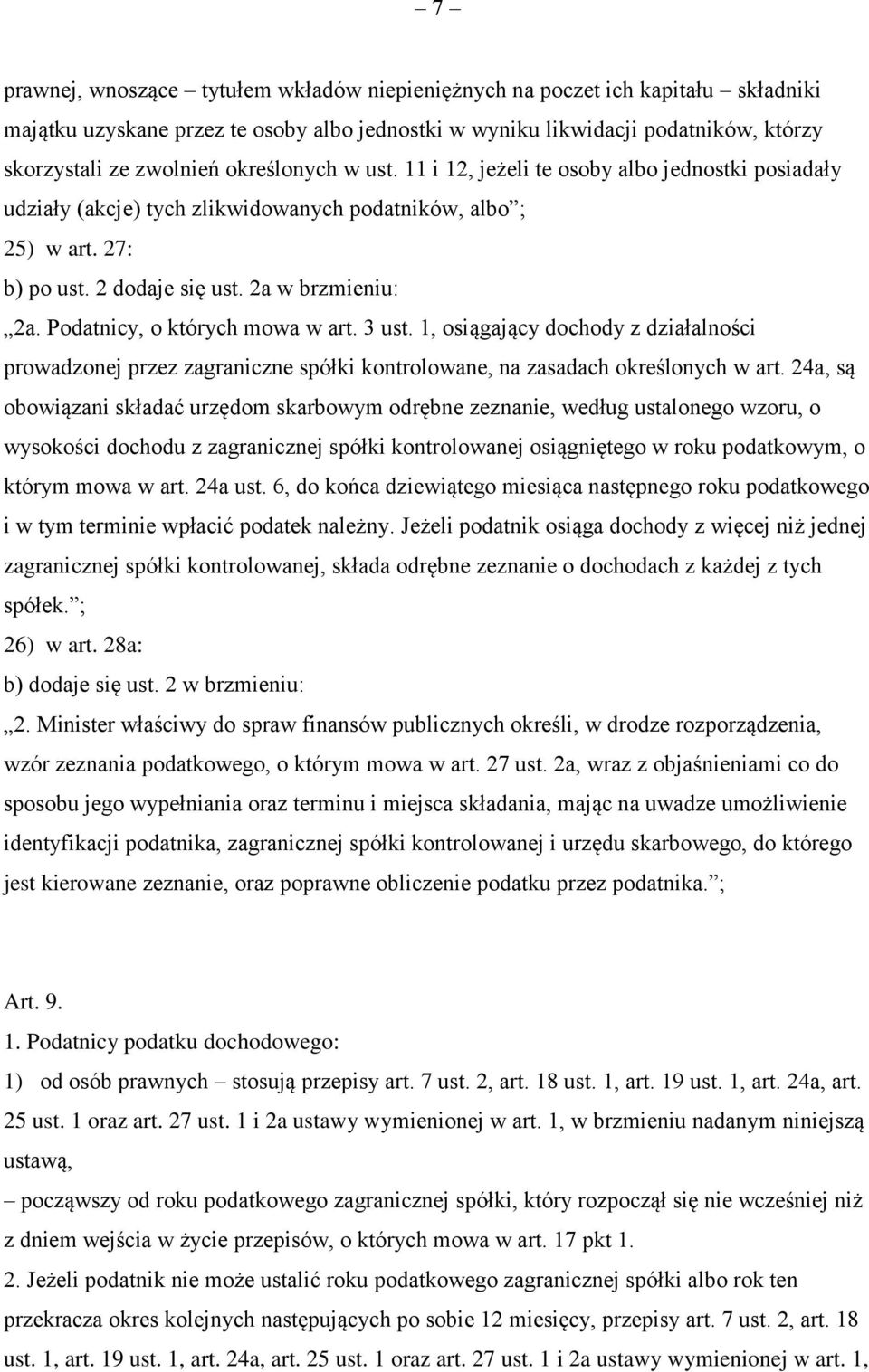 Podatnicy, o których mowa w art. 3 ust. 1, osiągający dochody z działalności prowadzonej przez zagraniczne spółki kontrolowane, na zasadach określonych w art.