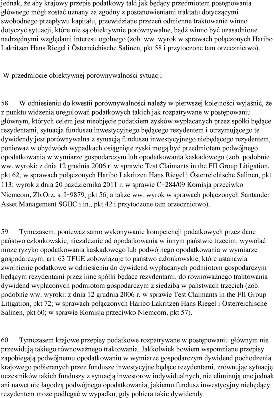 wyrok w sprawach połączonych Haribo Lakritzen Hans Riegel i Österreichische Salinen, pkt 58 i przytoczone tam orzecznictwo).
