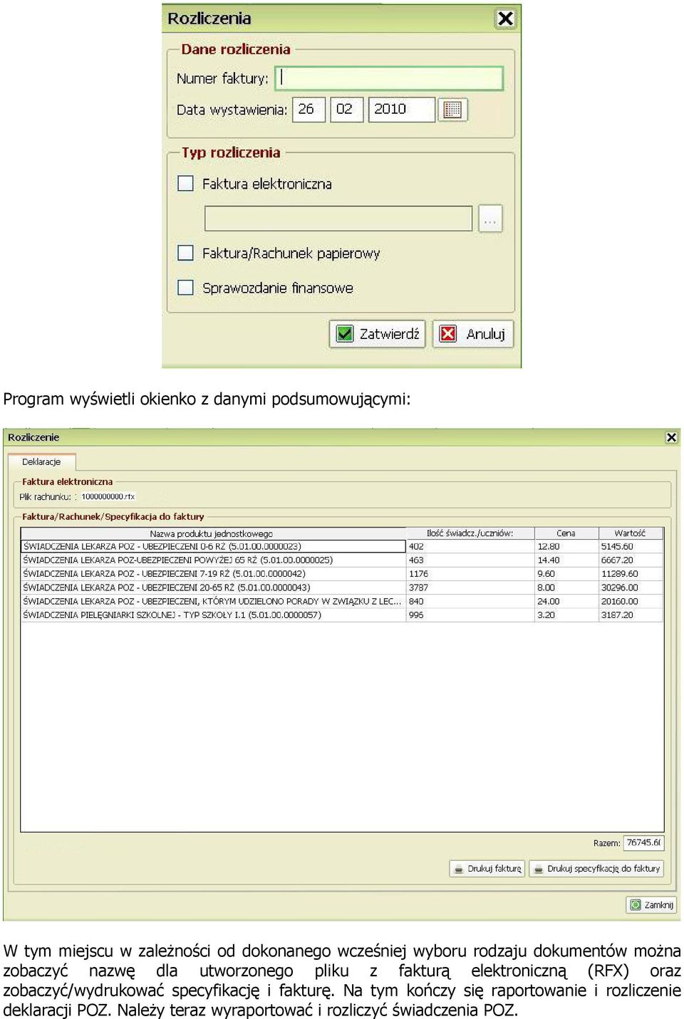 fakturą elektroniczną (RFX) oraz zobaczyć/wydrukować specyfikację i fakturę.