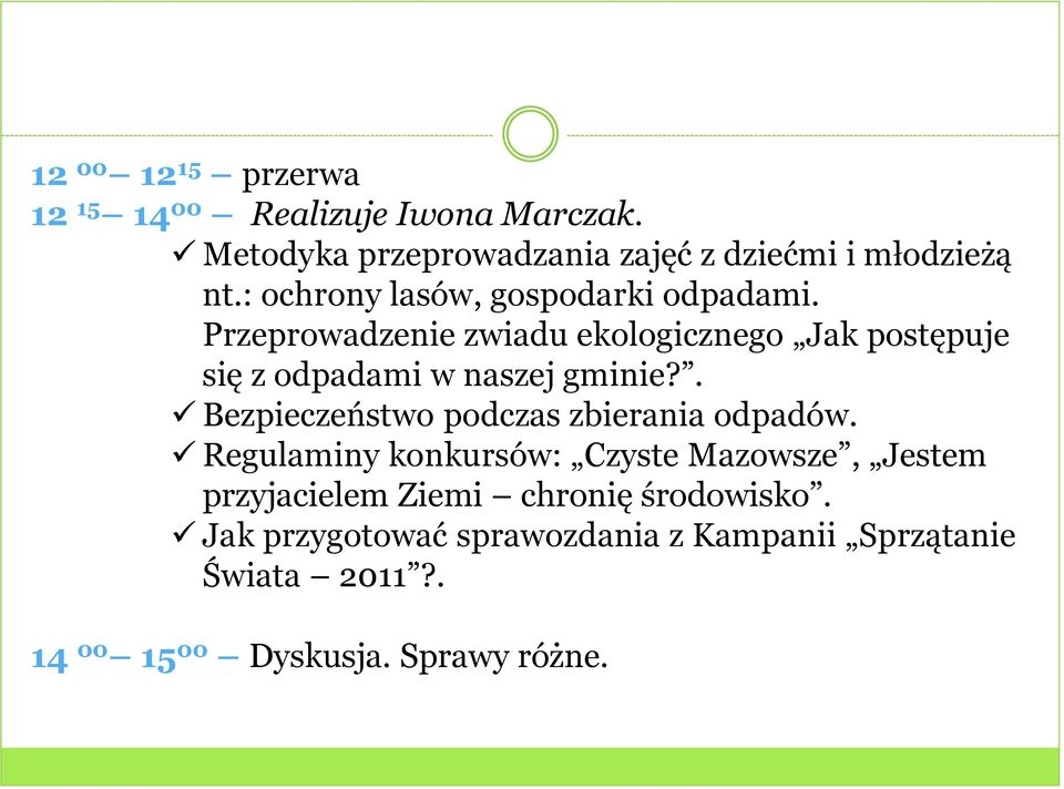 Przeprowadzenie zwiadu ekologicznego Jak postępuje się z odpadami w naszej gminie?