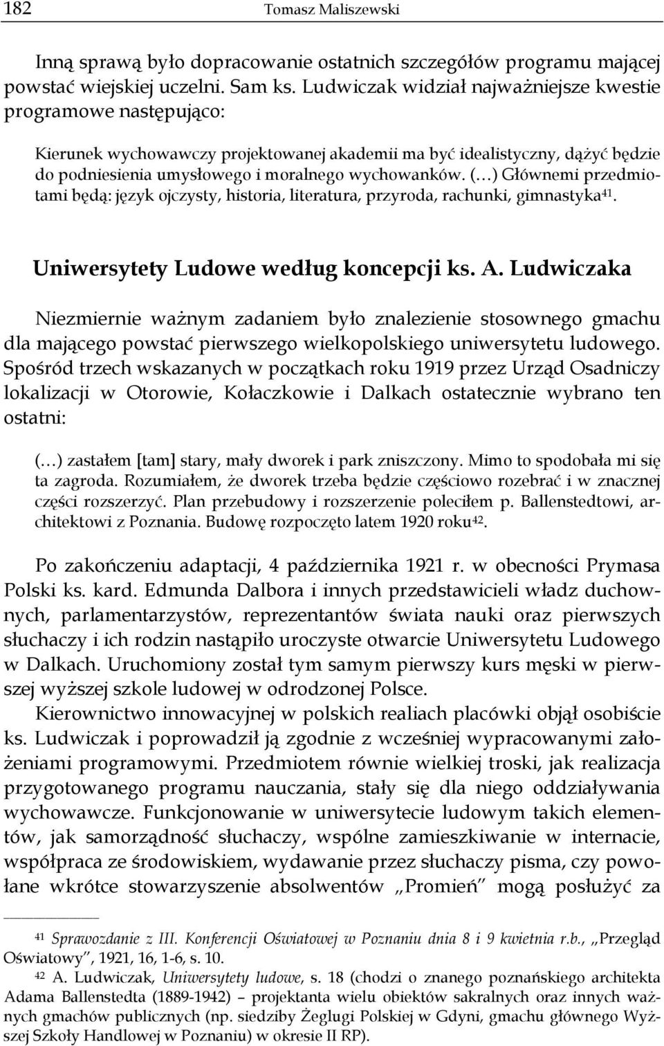 ( ) Głównemi przedmiotami będą: język ojczysty, historia, literatura, przyroda, rachunki, gimnastyka 41. Uniwersytety Ludowe według koncepcji ks. A.