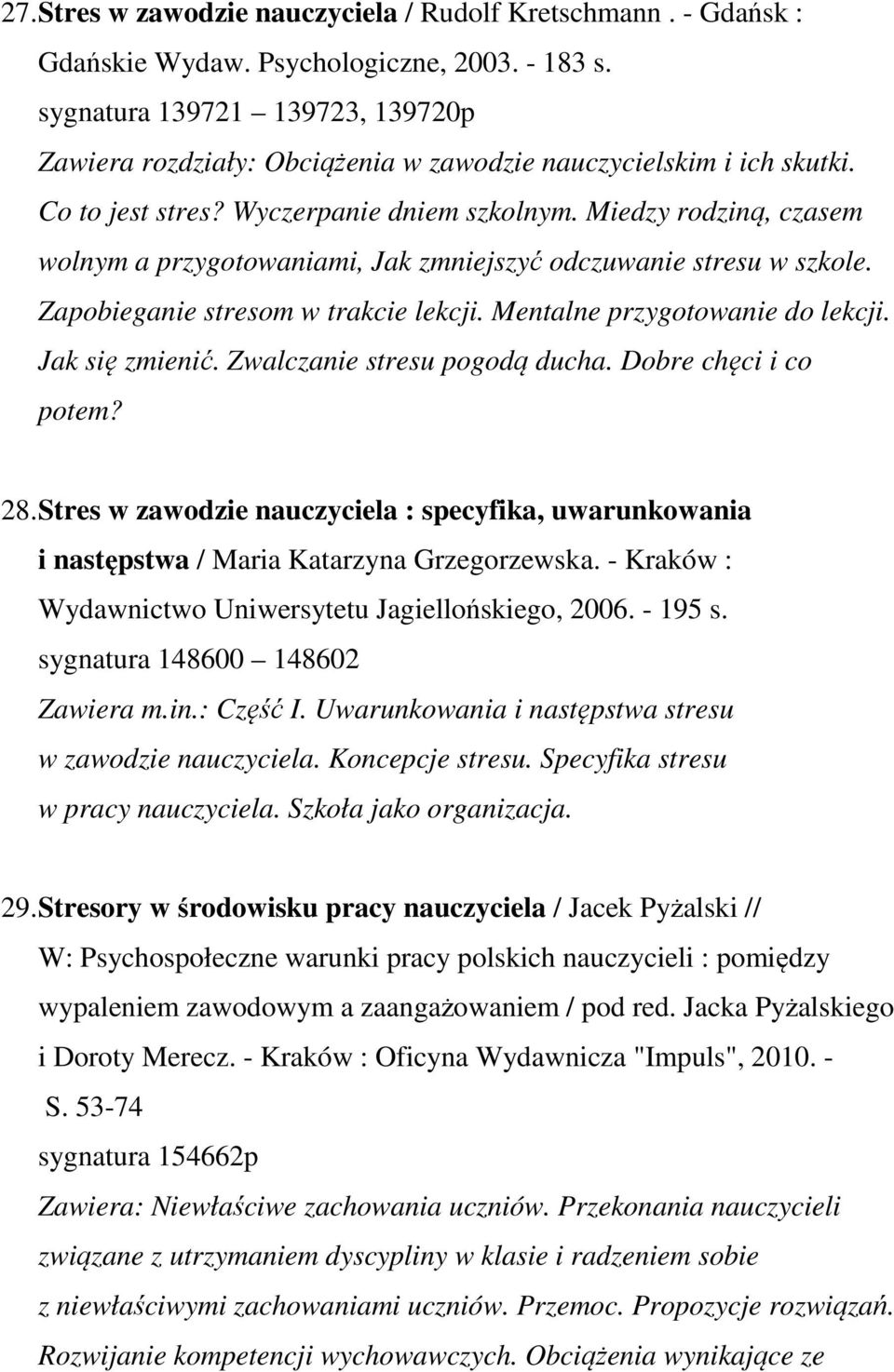 Miedzy rodziną, czasem wolnym a przygotowaniami, Jak zmniejszyć odczuwanie stresu w szkole. Zapobieganie stresom w trakcie lekcji. Mentalne przygotowanie do lekcji. Jak się zmienić.