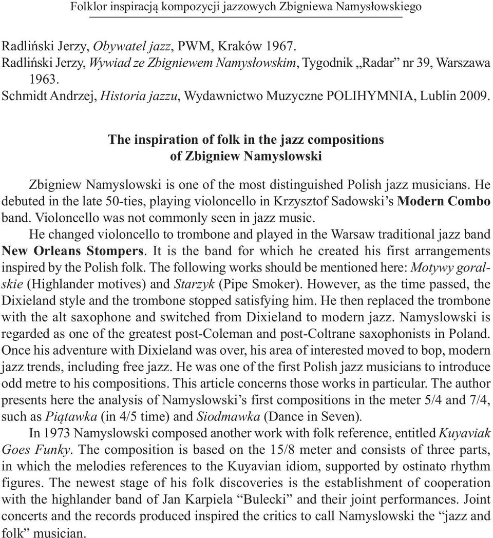 the inspiration of folk in the jazz compositions of zbigniew Namyslowski zbigniew Namyslowski is one of the most distinguished Polish jazz musicians.