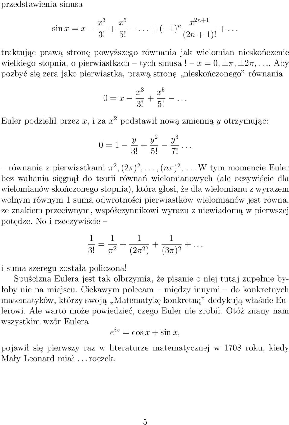 + y2 5! y3 7!... równanie z pierwiastkami π 2, (2π) 2,..., (nπ) 2,.