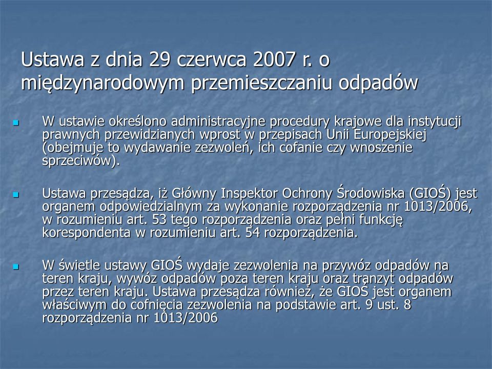 zezwoleń, ich cofanie czy wnoszenie sprzeciwów).