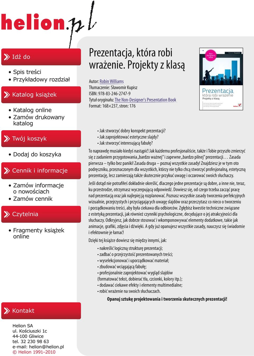 Projekty z klasą Autor: Robin Williams Tłumaczenie: Sławomir Kupisz ISBN: 978-83-246-2747-9 Tytuł oryginału: The Non-Designer's Presentation Book Format: 168 237, stron: 176 Jak stworzyć dobry