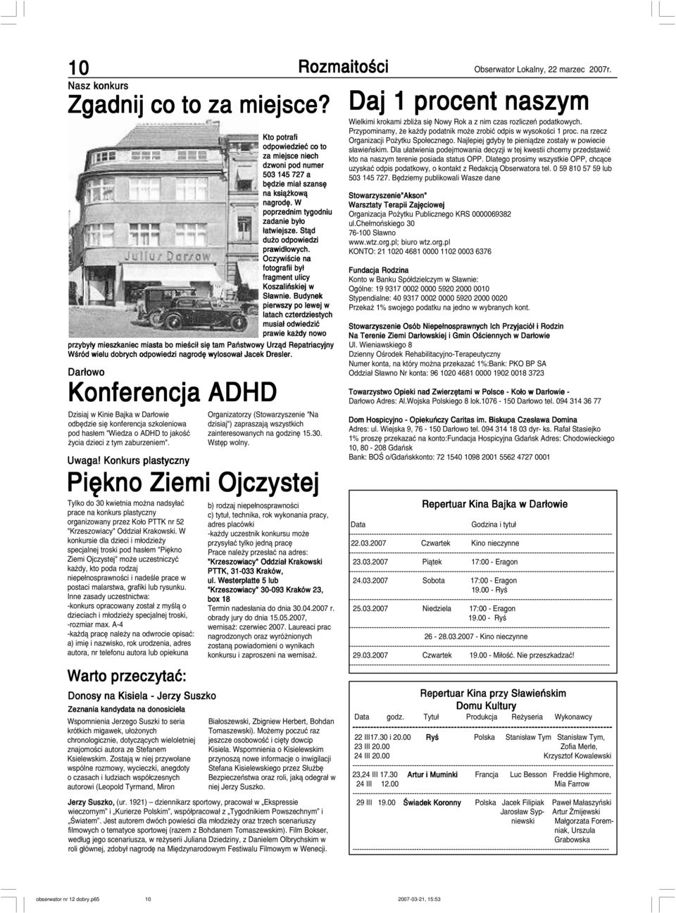 W konkursie dla dzieci i m³odzie y specjalnej troski pod has³em "Piêkno Ziemi Ojczystej" mo e uczestniczyæ ka dy, kto poda rodzaj niepe³nosprawnoœci i nadeœle prace w postaci malarstwa, grafiki lub