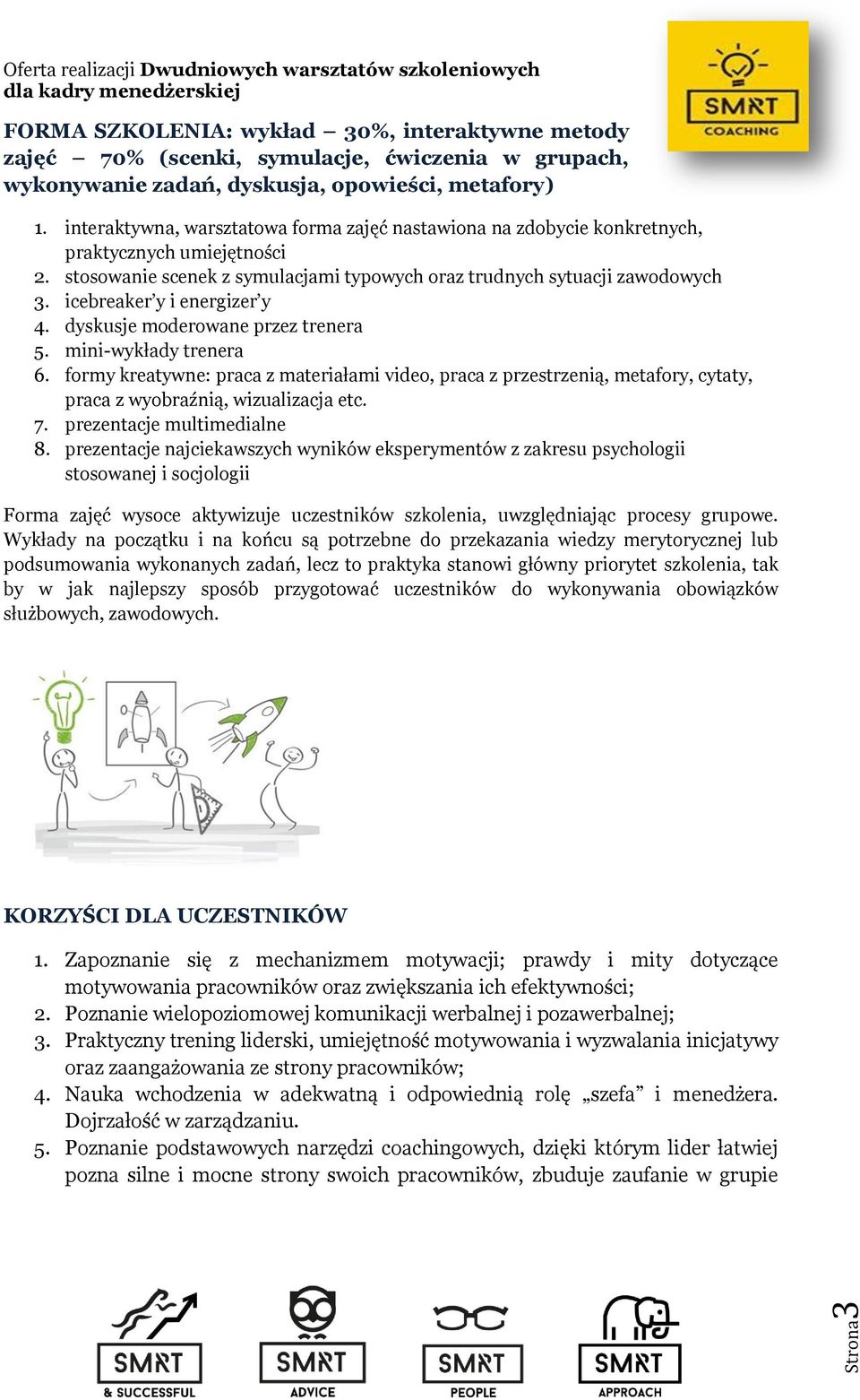 icebreaker y i energizer y 4. dyskusje moderowane przez trenera 5. mini-wykłady trenera 6.