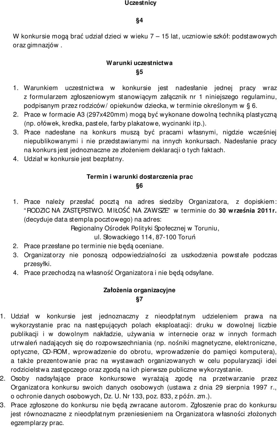 terminie określonym w 6. 2. Prace w formacie A3 (297x420mm) mogą być wykonane dowolną techniką plastyczną (np. ołówek, kredka, pastele, farby plakatowe, wycinanki itp.). 3.