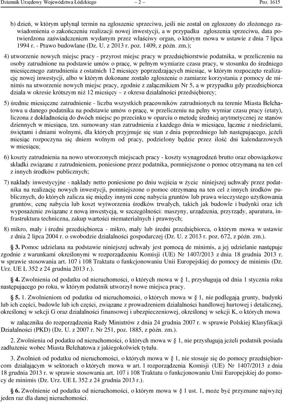 data potwierdzona zaświadczeniem wydanym przez właściwy organ, o którym mowa w ustawie z dnia 7 lipca 1994 r. - Prawo budowlane (Dz. U. z 2013 r. poz. 1409, z późn. zm.