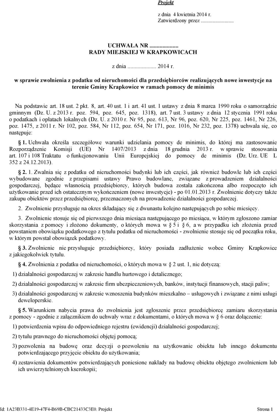 w sprawie zwolnienia z podatku od nieruchomości dla przedsiębiorców realizujących nowe inwestycje na terenie Gminy Krapkowice w ramach pomocy de minimis Na podstawie art. 18 ust. 2 pkt. 8, art.