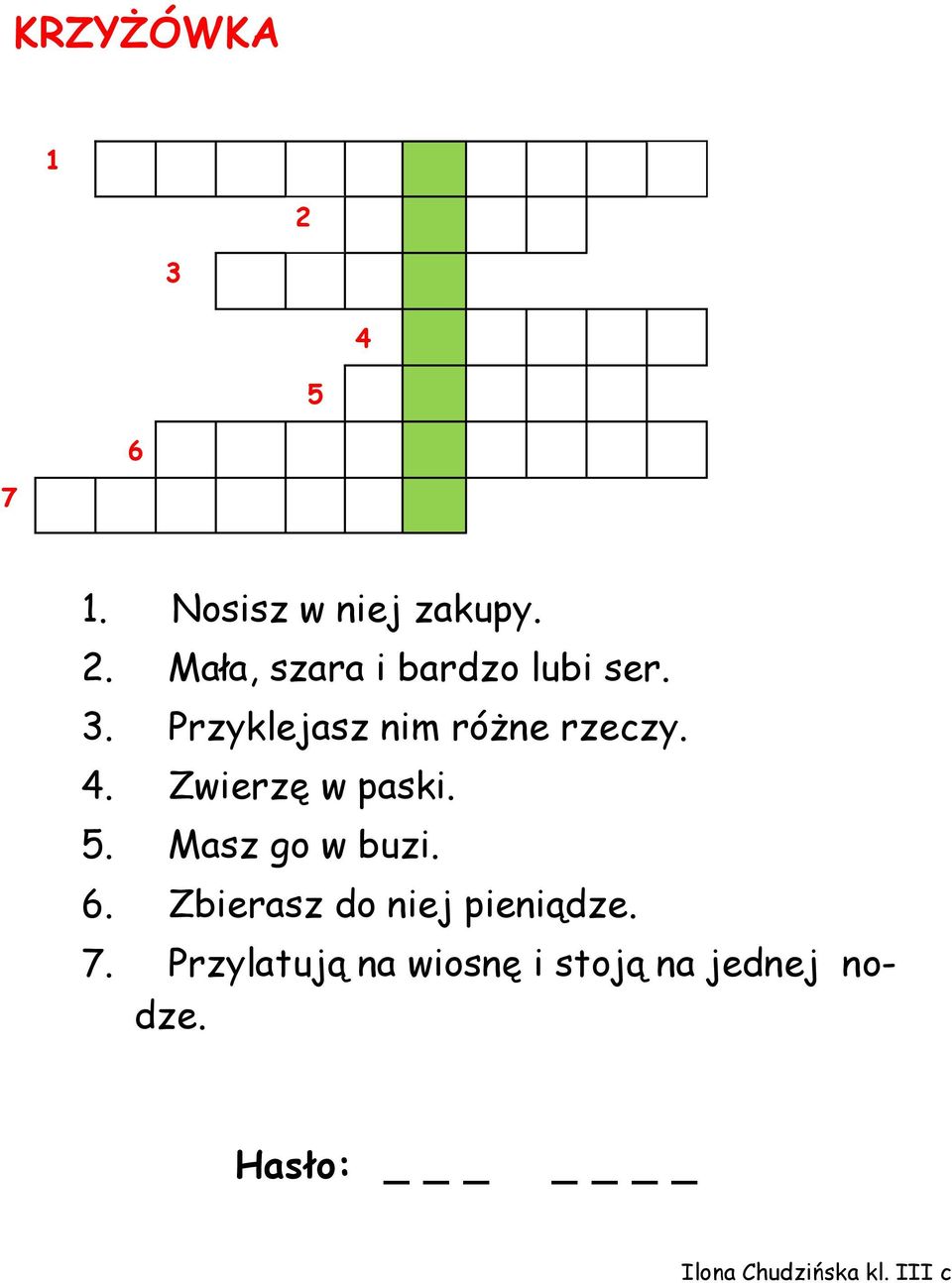 Masz go w buzi. 6. Zbierasz do niej pieniądze. 7.