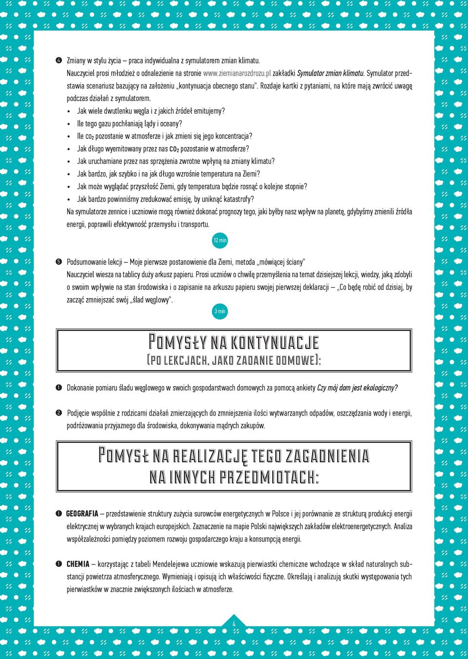 Jak wiele dwutlenku węgla i z jakich źródeł emitujemy? Ile tego gazu pochłaniają lądy i oceany? Ile CO₂ pozostanie w atmosferze i jak zmieni się jego koncentracja?