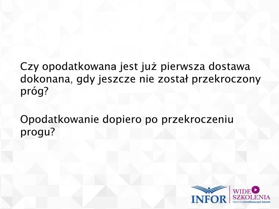 został przekroczony próg?