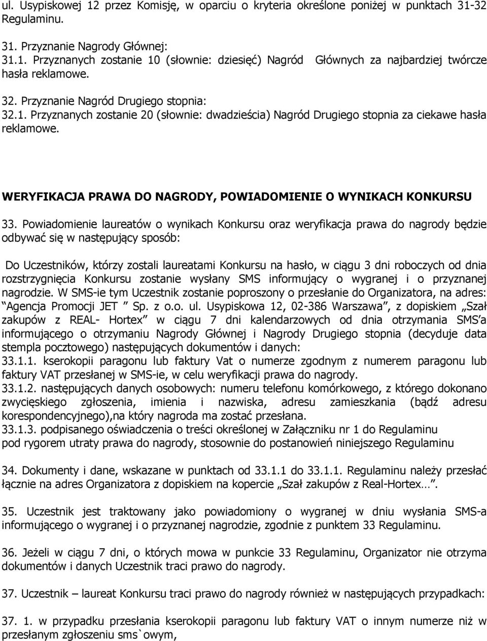 WERYFIKACJA PRAWA DO NAGRODY, POWIADOMIENIE O WYNIKACH KONKURSU 33.